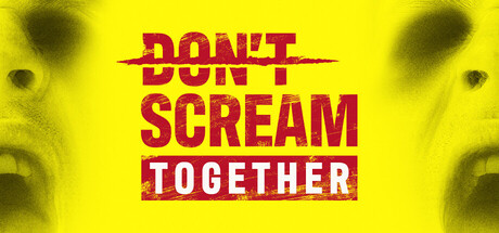 DONT SCREAM TOGETHER